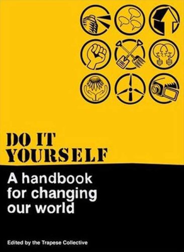 Do It Yourself A Handbook For Changing Our World Kim Bryan Paul Chatterton