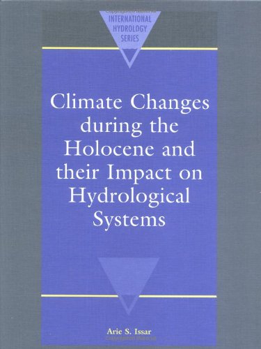 Climate Changes During The Holocene And Their Impact On Hydrological Systems Arie S Issar