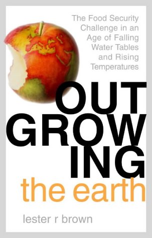 Outgrowing The Earth Lester Russell Brown