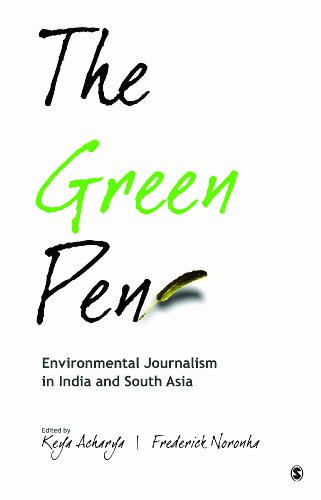 The Green Pen Environmental Journalism In India And South Asia Keya Acharya