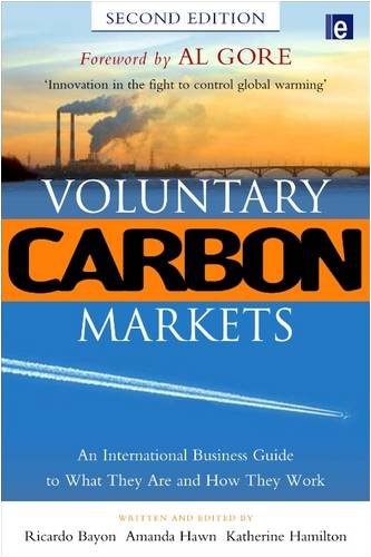 Voluntary Carbon Markets An International Business Guide To What They Are And How They Work Second Edition Ricardo Bayon