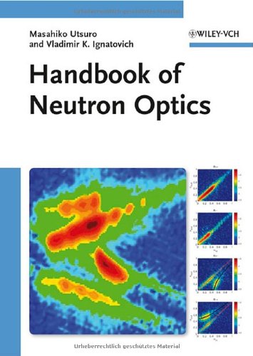 Handbook Of Neutron Optics Masahiko Utsuro Vladimir K Ignatovich