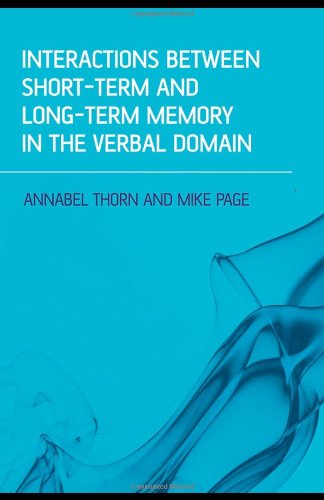 Interactions Between Shortterm And Longterm Memory In The Verbal Domain 1st Edition Annabel Thorn