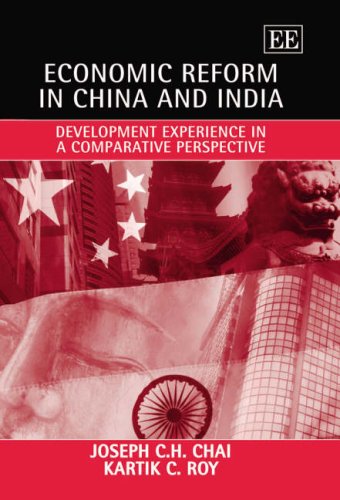 Economic Reform In China And India Development Experience In A Comparative Perspective Joseph C H Chai