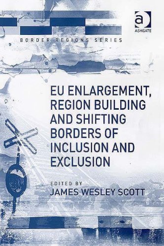 Eu Enlargement Region Building And Shifting Borders Of Inclusion And Exclusion James Wesley Scott