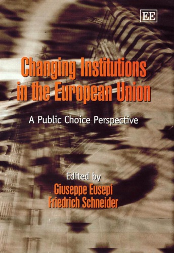 Changing Institutions In The European Union A Public Choice Perspective Illustrated Edition Giuseppe Eusepi