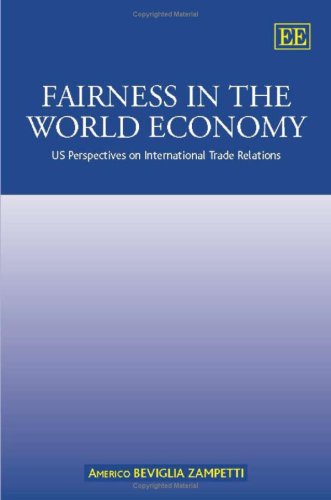 Fairness In The World Economy Us Perspectives On International Trade Relations Americo Beviglia Zampetti