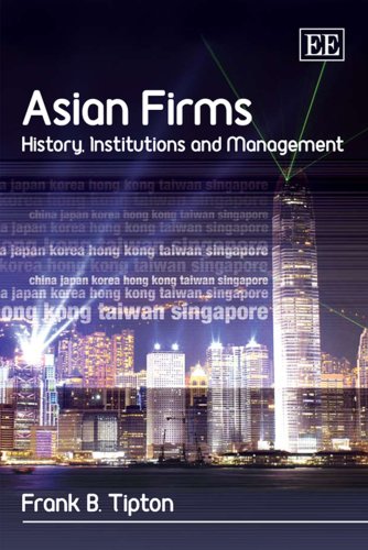 Asian Firms History Institutions And Management Frank B Tipton