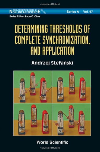 Determining Thresholds Of Complete Synchronization And Application World Scientific Series On Nonlinear Science Series A Andrzej Stefanski