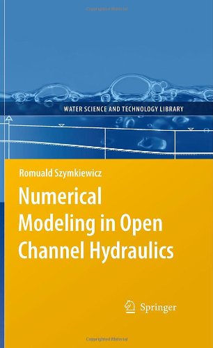 Numerical Modeling In Open Channel Hydraulics 1st Edition Romuald Szymkiewicz