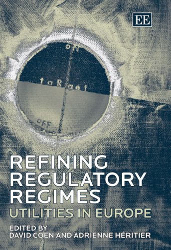 Refining Regulatory Regimes Utilities In Europe David Coen Adrienne Heritier