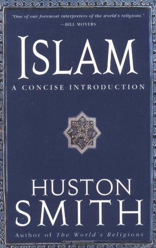 Islam A Concise Introduction 1st Huston Smith
