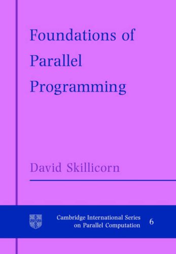 Foundations Of Parallel Programming D B Skillicorn