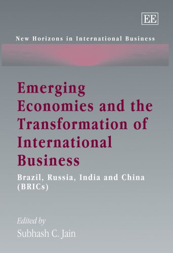 Emerging Economies And The Transformation Of International Buisness Brazil Russia India And China Subhash C Jain