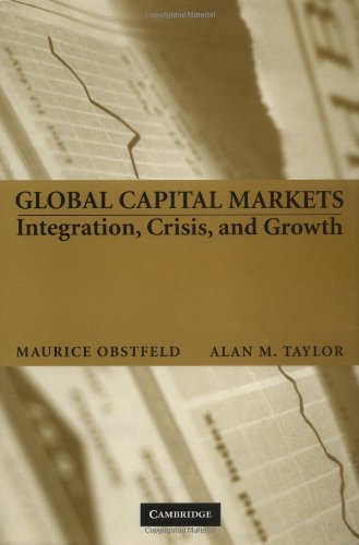 Global Capital Markets Integration Crisis And Growth Illustrated Edition Maurice Obstfeld