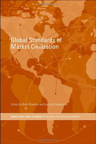 Global Standards Of Market Civilization 1st Edition Brett Bowden