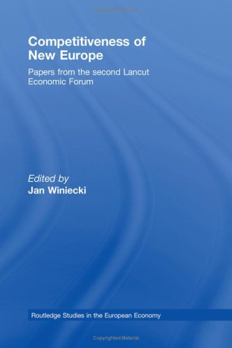 Competitiveness Of New Europe Papers From The Second Lancut Economic Forum 1st Edition Jan Winiecki