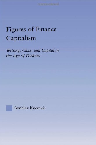 Figures Of Finance Capitalism Writing Class And Capital In Midvictorian Narratives Annotated Edition Borislav Knezevic