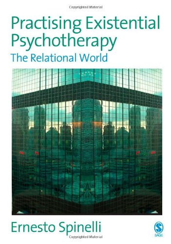 Practising Existential Psychotherapy The Relational World 1st Edition Dr Ernesto Spinelli
