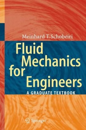 Fluid Mechanics For Engineers A Graduate Textbook 1st Edition Meinhard T Schobeiri Auth