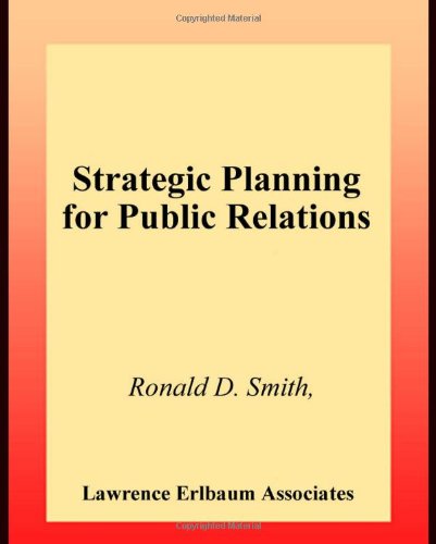 Strategic Planning For Public Relations 1st Edition Ronald D Smith