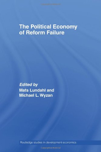 The Political Economy Of Reform Failure Illustrated Edition Mats Lundahl