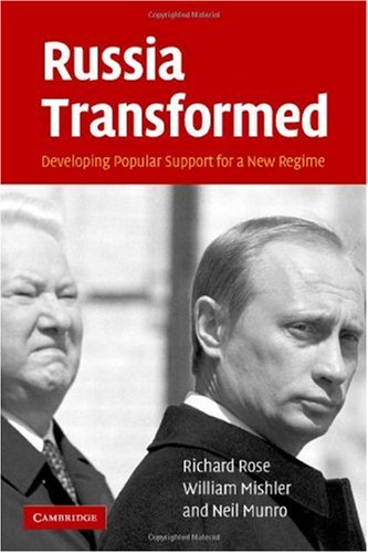 Russia Transformed Developing Popular Support For A New Regime 1st Edition Richard Rose