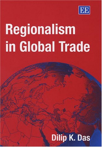 Regionalism In Global Trade Dilip K Das