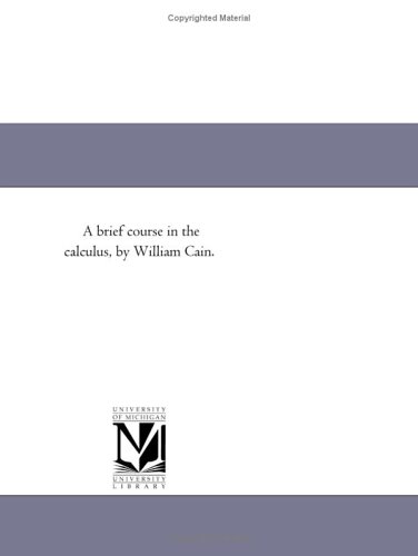 A Brief Course In The Calculus William Cain