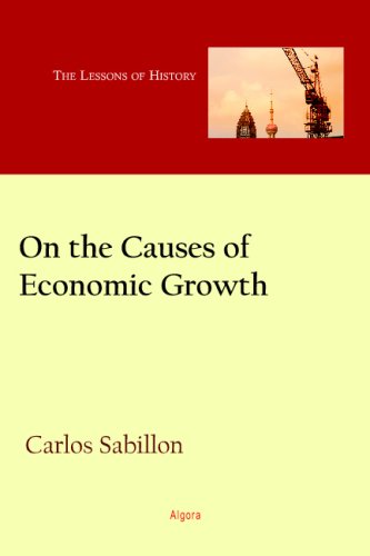 On The Causes Of Economic Growth Lessons From History Carlos Sabillon