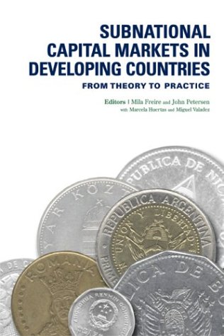 Subnational Capital Markets In Developing Countries From Theory To Practice Mila Freire