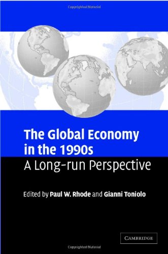 The Global Economy In The 1990s A Longrun Perspective Paul W Rhode