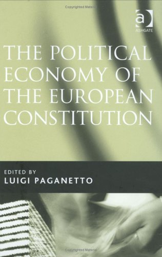 The Political Economy Of The European Constitution Luigi Paganetto