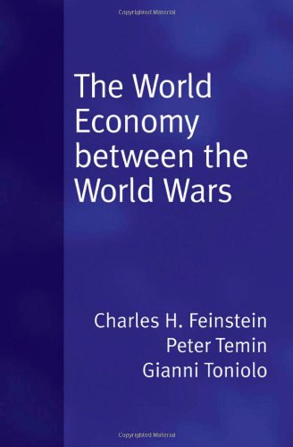 The World Economy Between The Wars Charles H Feinstein Peter Temin