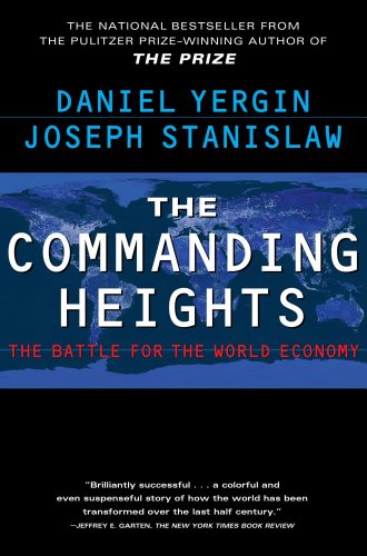 The Commanding Heights The Battle Between Government And The Marketplace That Is Remaking The Modern World Rev Upd Su Daniel Yergin