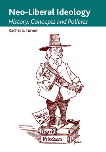 Neoliberal Ideology History Concepts And Policies Rachel Turner