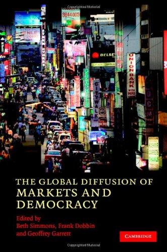 The Global Diffusion Of Markets And Democracy 1st Edition Beth A Simmons