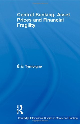 Central Banking Asset Prices And Financial Fragility 1st Edition Ric Tymoigne