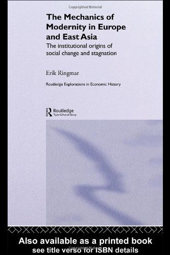 The Mechanics Of Modernity In Europe And East Asia Institutional Origins Of Social Change And Stagnation Annotated Edition Erik Ringmar