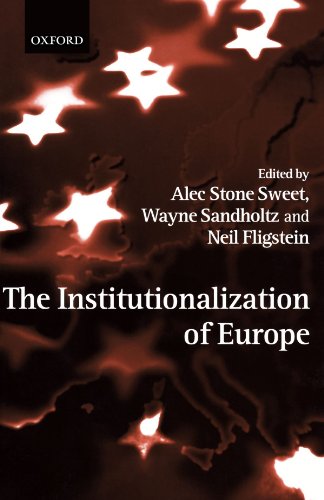 The Institutionalization Of Europe Alec Stone Sweet Wayne Sandholtz