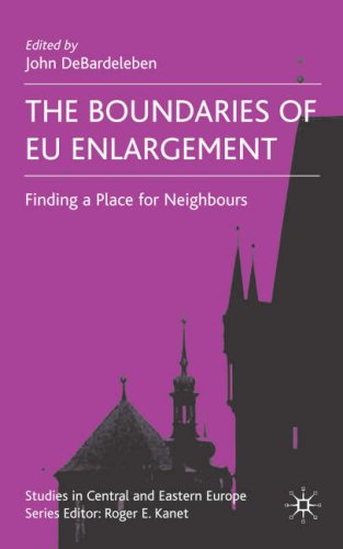 The Boundaries Of Eu Enlargement Finding A Place For Neighbours 1st Joan Debardeleben