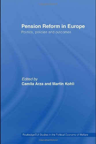 Pension Reform In Europe Politics Policies And Outcomes 1st Edition Camila Arza