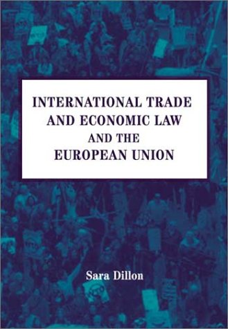 International Trade And Economic Law And The European Union Sara Dillon