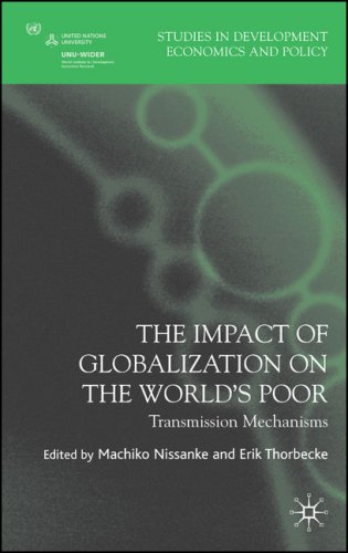 The Impact Of Globalization On The Worlds Poor Transmission Mechanisms First Edition Machiko Nissanke