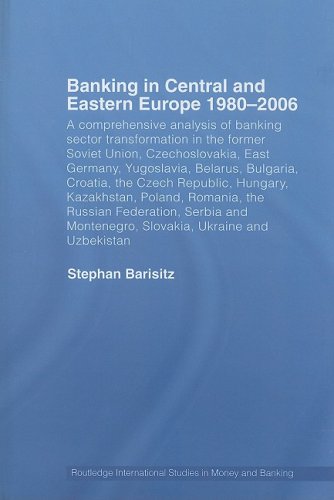 Banking In Central And Eastern Europe 19802006 From Communism To Capitalism 1st Edition Stephan Barisitz