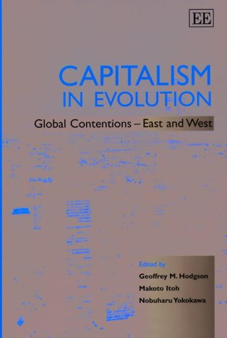 Capitalism In Evolution Global Contentionseast And West Geoffrey M Hodgson