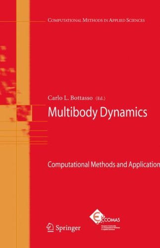 Multibody Dynamics Computational Methods And Applications Computational Methods In Applied Sciences 1st Edition Carlo L Bottasso