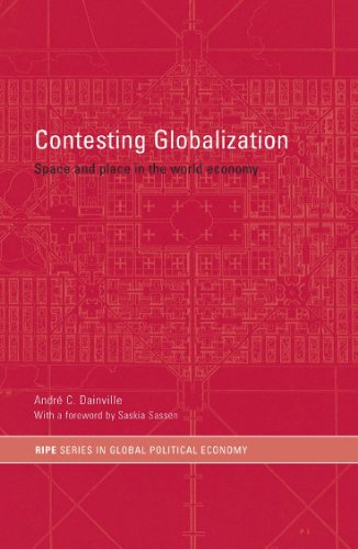 Contesting Globalization Space And Place In The World Economy 1st Edition Andr C Drainville