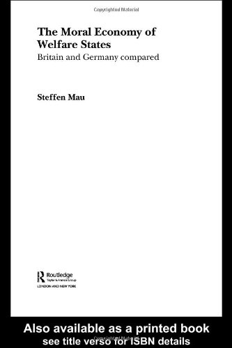 The Moral Economy Of Welfare States Britain And Germany Compared 1st Edition Steffen Mau