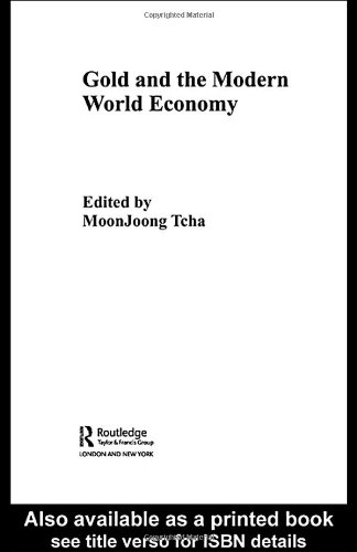 Gold And The Modern World Economy 1st Edition Moon Joong Tcha